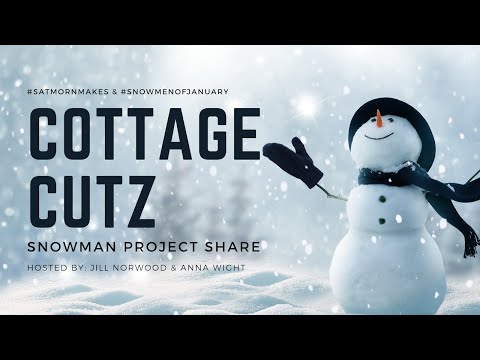 Cute CottageCutz Snowman Projects for Saturday Morning Makes & Snowmen of January