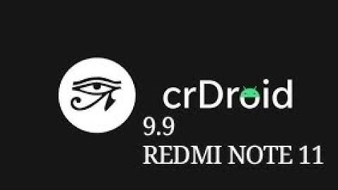 CRDROID 9.9  | UPDATED |  REDMI NOTE 11.