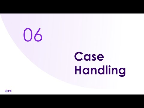 IFS Support Portal | Part Six: Case Handling