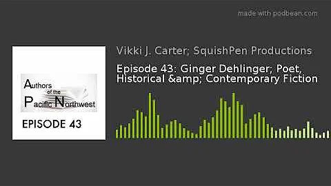 Episode 43: Ginger Dehlinger; Poet, Historical & C...