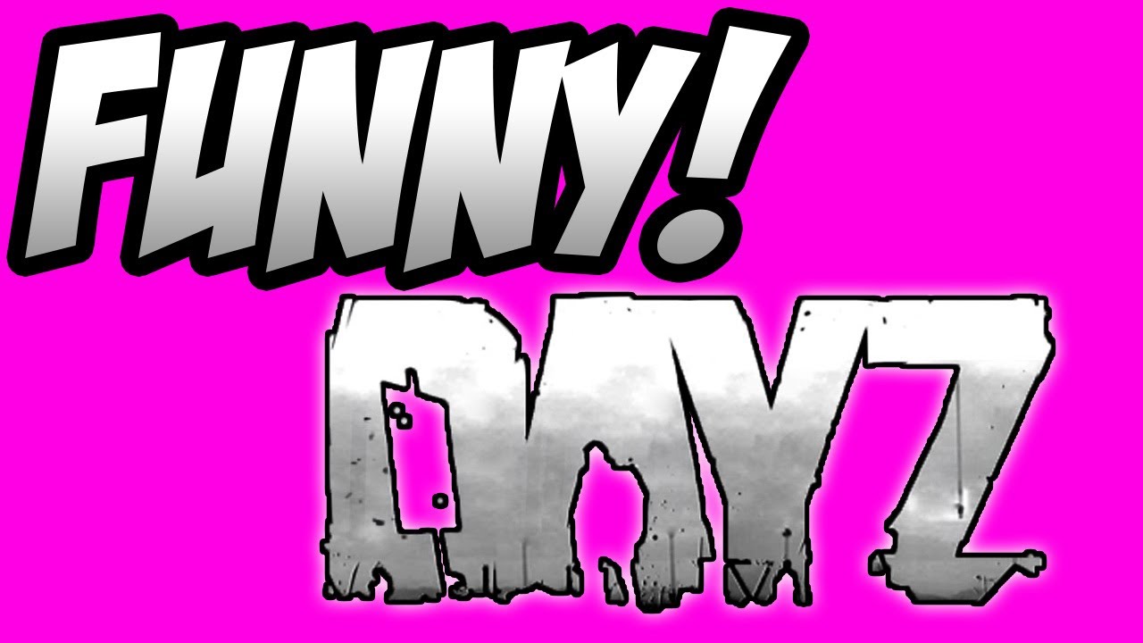 DayZ - FUNNY DAYZ MOMENTS MONTAGE by Whiteboy7thst - YouTube