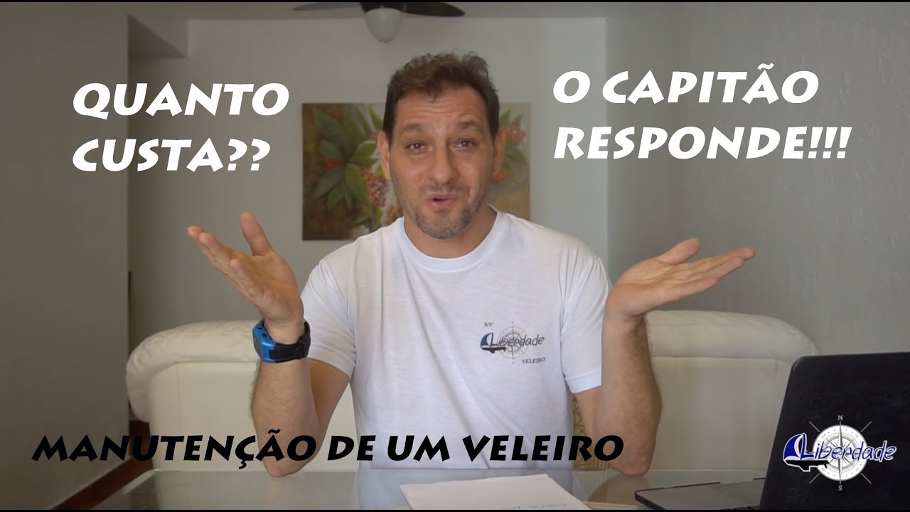 68 l Quanto custa  manter um veleiro? Veleiro Liberdade