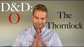 The Thornlock - D&D: Optimized #37