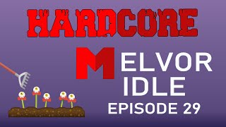 Farmin' Eyeballs - Hardcore Melvor Idle - Episode 29