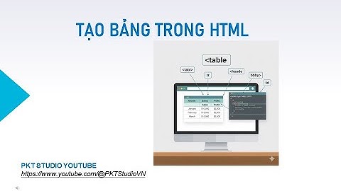 Thẻ Table - Tạo bảng trong HTML | PKT Studio