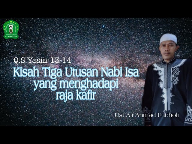 Mengupas Tuntas Isi Kandungan Ayat 13-14 Surat Yasin - Tafsir Yasin | PP.Al-Alawiyyah Bunter class=