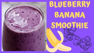 Blueberry Banana Smoothie