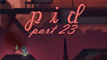 Pid: Walkthrough Part 23 (PC) - Last Boss