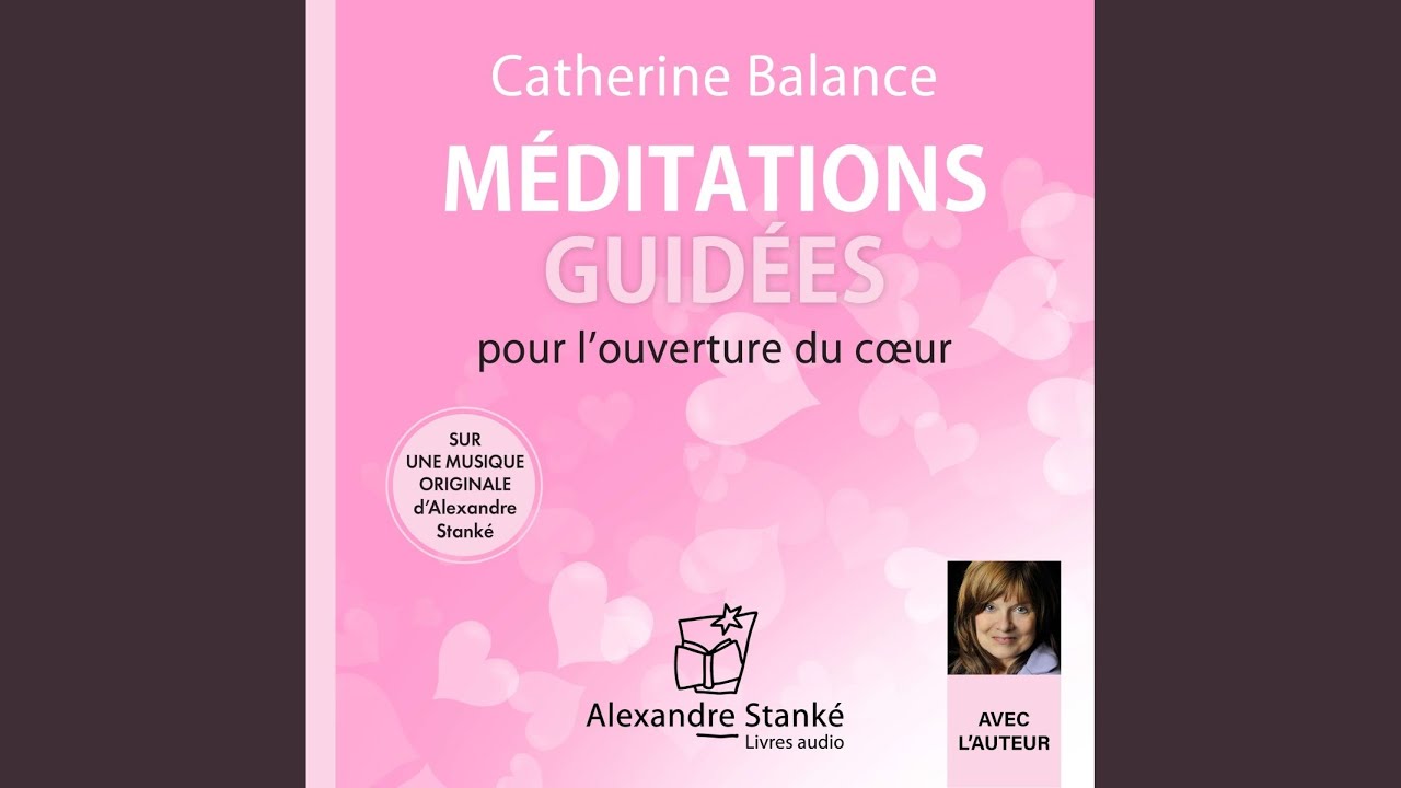 Méditation pour l'ouverture du cœur.5 Méditations guidées YouTube — free download