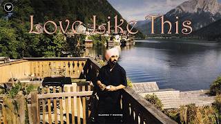 Love Like This (Slowed   Reverb) | Diljit Dosanjh | Simar | I'm an Artist Bro