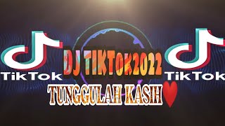 DJ TIKTOK VIRAL 2022|TUNGGULAH KASIH❤️| _ZIDAN Ft TRI SUAKA_