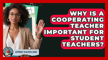 Why Is A Cooperating Teacher Important For Student Teachers? - Aspiring Teacher Guide
