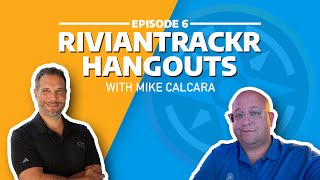 Rivian Service, R2 Pressure, and Why Dealerships Still Suck – w/ Mike | RivianTrackr Hangouts