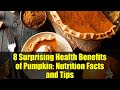 8 Surprising Health Benefits of Pumpkin: Nutrition Facts and Tips