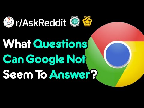 what-questions-can-google-not-answer?-(r/askreddit)