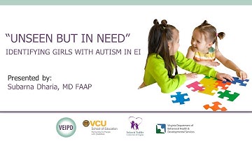 Unseen, but In Need:  ﻿Identifying Girls with ASD in EI - ToT March 2023