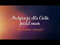 Jeśli nie możesz zasnąć, posłuchaj tego... | Medytacja przed snem