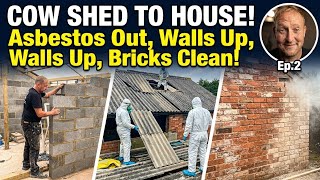 Transforming  Old Cow Shed Into a Home Part 2: Laying Block Walls, Stripping Asbestos & Sandblasting