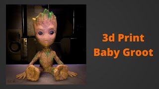 3D Print Baby Groot