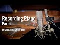Recording Piano at GSI Studios New York - Part.2