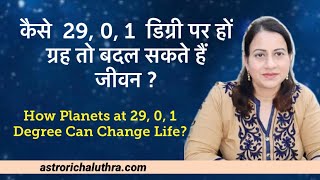 How can planets at 29, 0, 1 degree change life?