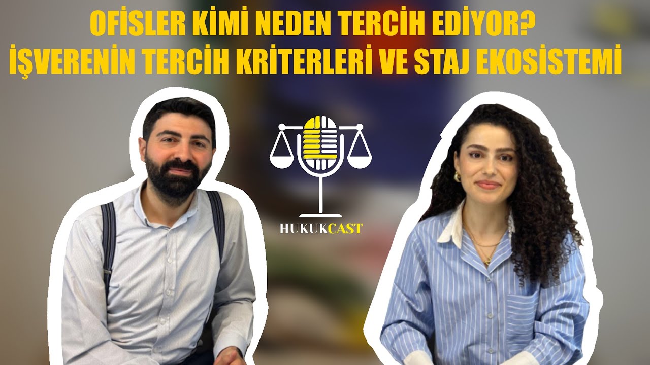 Ofisler Kimi Neden Seçiyor? Kriterler ve Staj Ekosistemi | Av.Zana Şahin x Av. Abdulkadir Argıllı