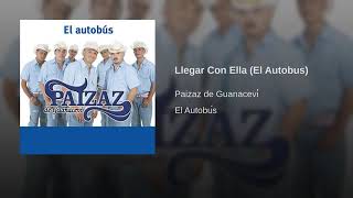 Llegar Con Ella (El Autobus) - Paizaz de Guanaceví