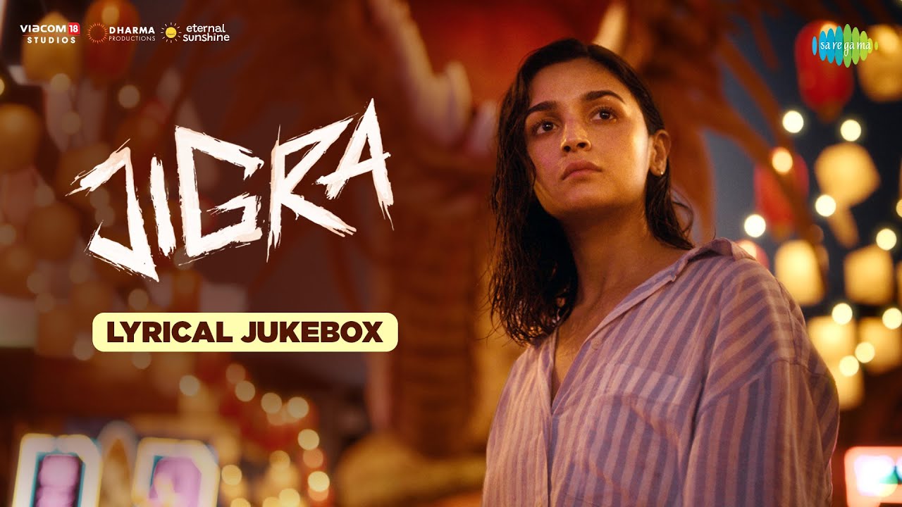 Jigra - Lyrical Jukebox | Alia Bhatt, Vedang Raina, Achint, Arijit Singh, Diljit Dosanjh, Paal Dabba
