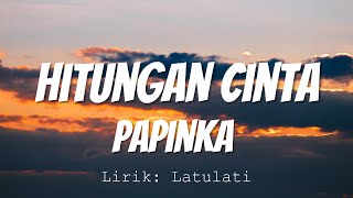 Papinka - Hitungan Cinta | Lirik Video