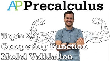 AP Precalculus Notes (Topic 2.6) Competing Function Model Validation