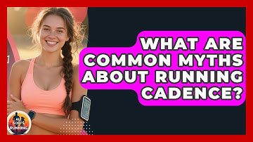 What Are Common Myths About Running Cadence? - All Sorts Of Running