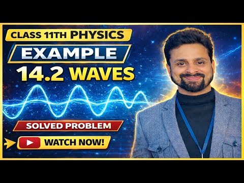 Example 14.2 | Class 11 Physics Chapter 14 | Waves | NCERT Solution | Sadhana Classes