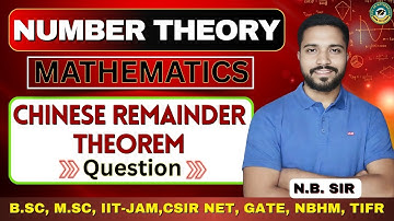 Questions on Chinese Remainder Theorem | Number Theory | CSIR NET, GATE, IIT JAM, TIFR, NBHM | CRT