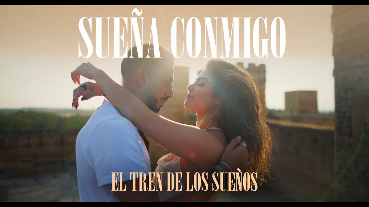 El Tren de los Sueños - Sueña conmigo (Videoclip Oficial)