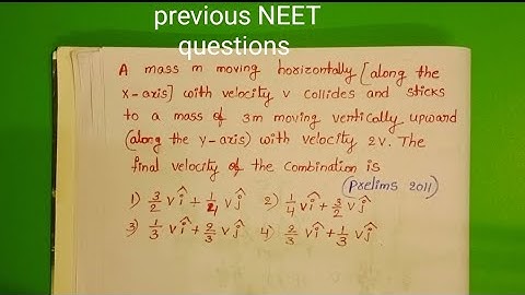 A mass m moving horizontally (along the x-axis) with velocity v collides and sticks to a mass of 3m