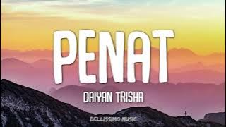 Daiyan Trisha – Penat (Lyrics)
