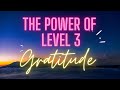The Power of Level 3 Gratitude