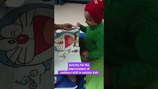 Activity for the improvement of auditory skill in autistic kids + improvement in identification