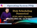 Operating System PYQ || Disk Scheduling Algorithm || AKTU 2021-22, 2018-19 Exam Question