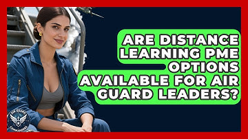 Are Distance Learning PME Options Available For Air Guard Leaders? - Air Guard Commanders
