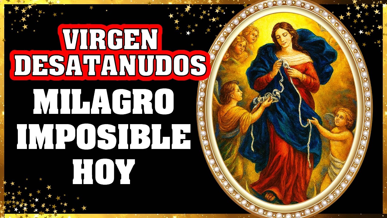 💗 ORACIÓN MILAGROSA a la Virgen Desatanudos 🙏 Entrégale tu Nudo Más Grande