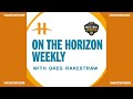 On The Horizon Weekly with Greg Rakestraw -Kelley Ford 2/27/24