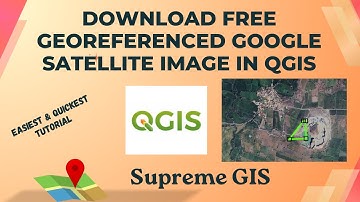 Download Free Georeferenced Google Satellite Image in QGIS II High Resolution Google Image II