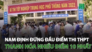 Nam Định đứng đầu điểm thi THPT, Thanh Hóa nhiều điểm 10 nhất | VTC14