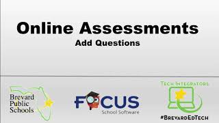 Focus Gradebook: Online Assessments - Add Questions