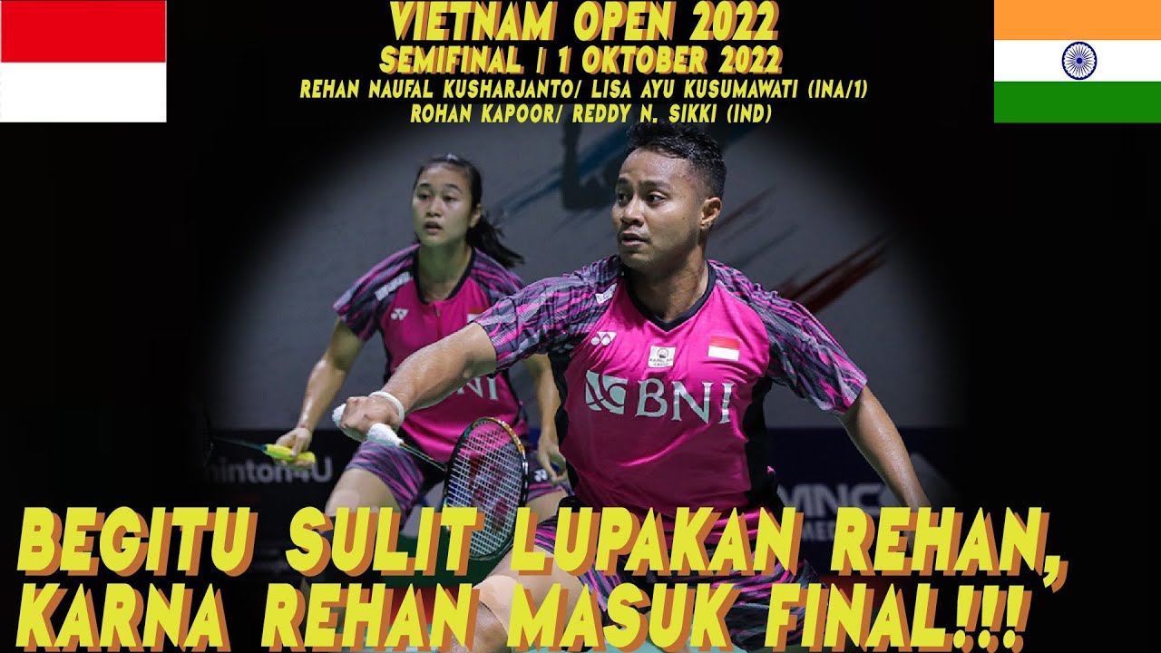 Rehan Rohan BEGITU SULIT LUPAKAN REHAN, KARENA REHAN MASUK FINAL VIETNAM OPEN 2022 ...