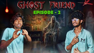 Ghost Friend Episode - 2 Ghost Webseries