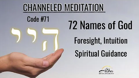 72 Names of God. Meditation - Foresight, Intuition. Bringing Spiritual Light and Guidance