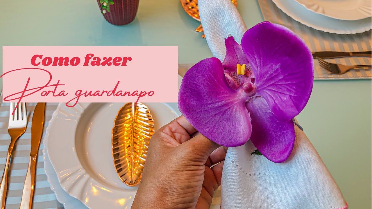 DIY: COMO FAZER PORTA GUARDANAPOS DE ORQUÍDEAS