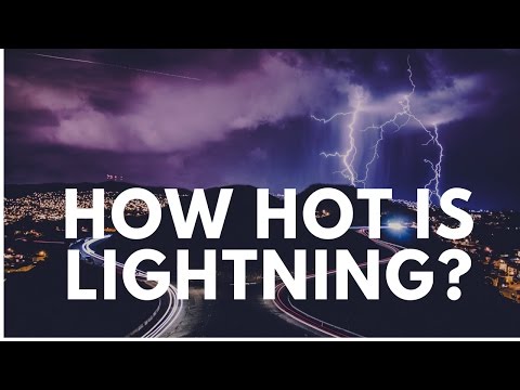 How Hot Is Lightning? Hotter Than The Sun?